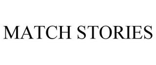 MATCH STORIES trademark