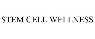 STEM CELL WELLNESS trademark