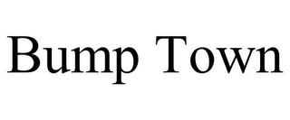 BUMP TOWN trademark