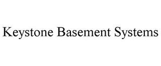 KEYSTONE BASEMENT SYSTEMS trademark