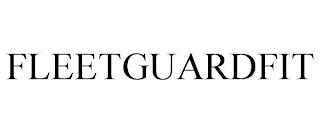 FLEETGUARDFIT trademark