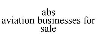 ABS AVIATION BUSINESSES FOR SALE trademark