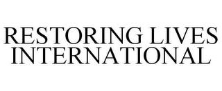 RESTORING LIVES INTERNATIONAL trademark