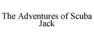 THE ADVENTURES OF SCUBA JACK trademark