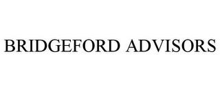 BRIDGEFORD ADVISORS trademark