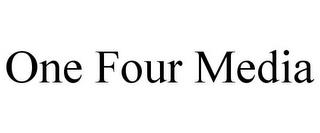 ONE FOUR MEDIA trademark