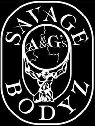 A&G'S SAVAGE BODYZ trademark