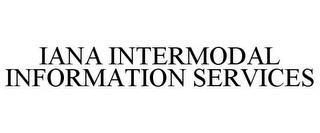 IANA INTERMODAL INFORMATION SERVICES trademark