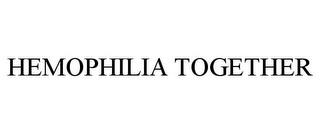 HEMOPHILIA TOGETHER trademark