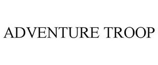 ADVENTURE TROOP trademark