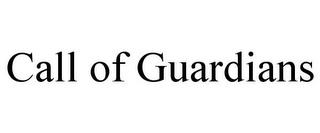 CALL OF GUARDIANS trademark