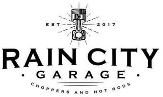 RAIN CITY · GARAGE · CHOPPERS AND HOT RODS EST 2017 trademark