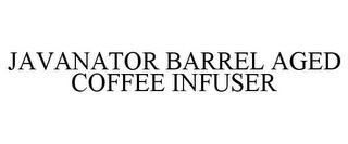 JAVANATOR BARREL AGED COFFEE INFUSER trademark