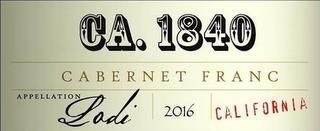 CA. 1840 CABERNET FRANC APPELLATION LODI 2016 CALIFORNIA trademark