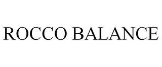 ROCCO BALANCE trademark