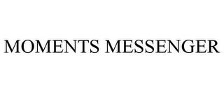 MOMENTS MESSENGER trademark