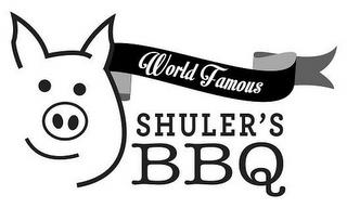 WORLD FAMOUS SHULER'S BBQ trademark