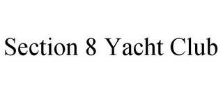 SECTION 8 YACHT CLUB trademark