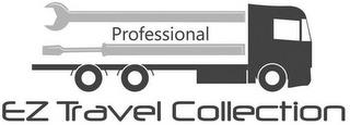 PROFESSIONAL EZ TRAVEL COLLECTION trademark