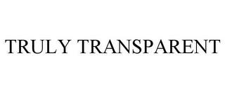 TRULY TRANSPARENT trademark