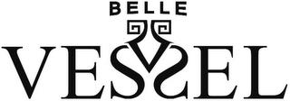 BELLE VESSEL trademark