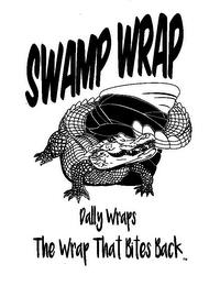 SWAMP WRAP DALLY WRAPS THE WRAP THAT BITES BACK trademark