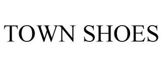 TOWN SHOES trademark