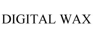 DIGITAL WAX trademark