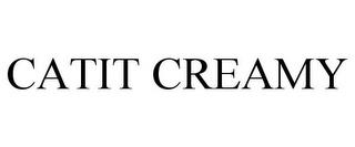 CATIT CREAMY trademark