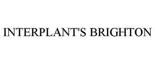 INTERPLANT'S BRIGHTON trademark