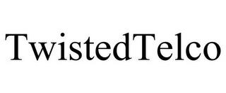 TWISTEDTELCO trademark