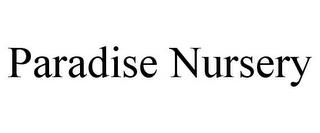 PARADISE NURSERY trademark