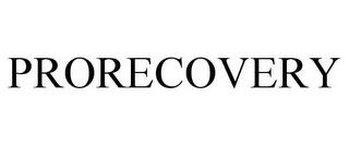 PRORECOVERY trademark