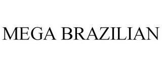 MEGA BRAZILIAN trademark