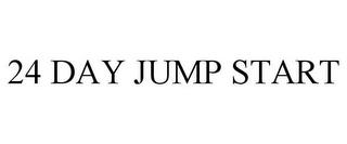 24 DAY JUMP START trademark