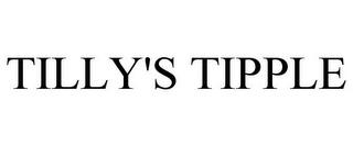 TILLY'S TIPPLE trademark