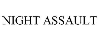 NIGHT ASSAULT trademark