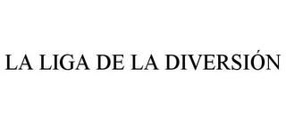 LA LIGA DE LA DIVERSIÓN trademark