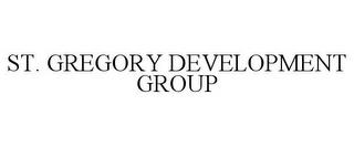 ST. GREGORY DEVELOPMENT GROUP trademark