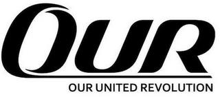 OUR OUR UNITED REVOLUTION trademark