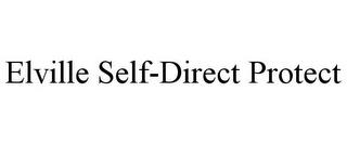 ELVILLE SELF-DIRECT PROTECT trademark