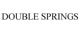 DOUBLE SPRINGS trademark