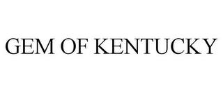 GEM OF KENTUCKY trademark