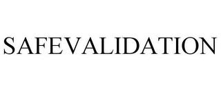 SAFEVALIDATION trademark