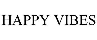 HAPPY VIBES trademark