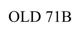 OLD 71B trademark