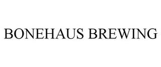 BONEHAUS BREWING trademark