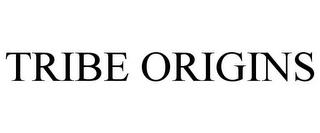 TRIBE ORIGINS trademark