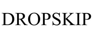 DROPSKIP trademark