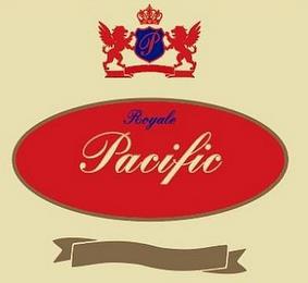 P ROYALE PACIFIC trademark